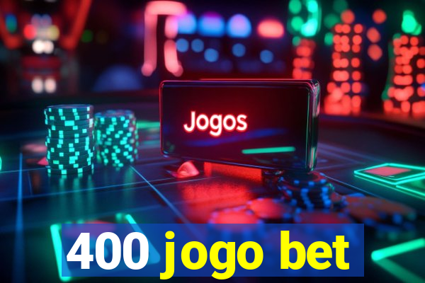 400 jogo bet